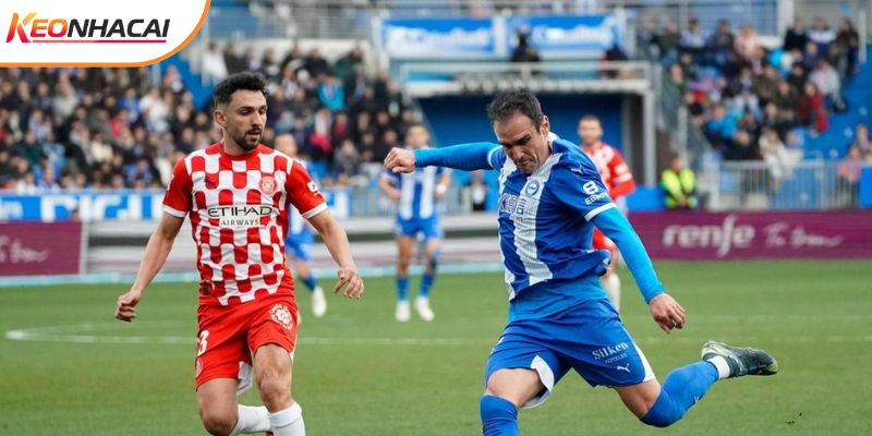 Alaves vs Girona quyết tâm giành điểm số quan trọng