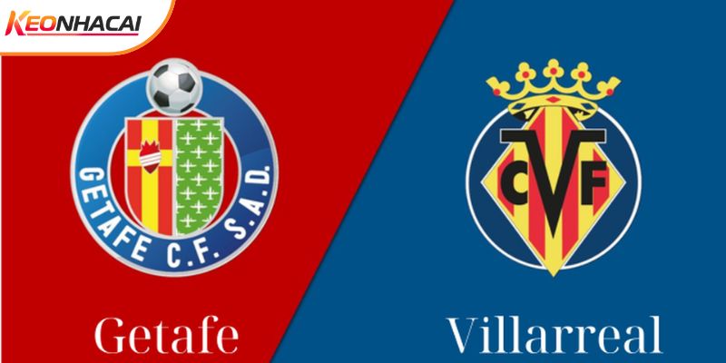 Soi Kèo Getafe vs Villarreal, 22h15 14/2 - La Liga