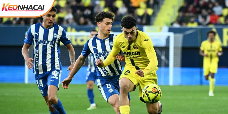 Alaves vs Villarreal đang có phong độ trái ngược