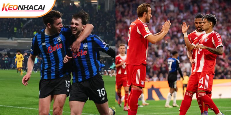 Atalanta vs Bayern Munich đang có những màn trình diễn trái ngược