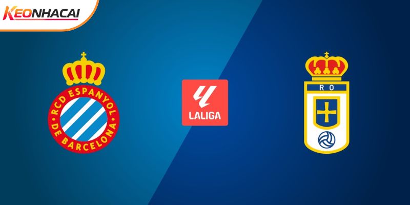 Soi Kèo Espanyol Vs Real Oviedo, 03h00 ngày 10/3 - La Liga