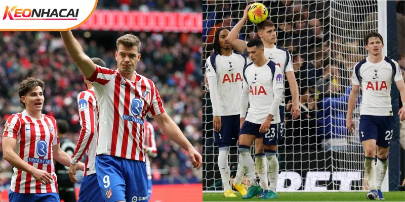 Phong độ thi đấu của Atletico Madrid vs Tottenham hoàn toàn trái ngược
