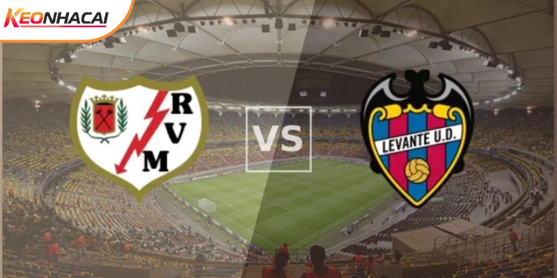 Soi Kèo Rayo Vallecano vs Levante, 03h 17/3 - La Liga